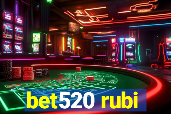 bet520 rubi